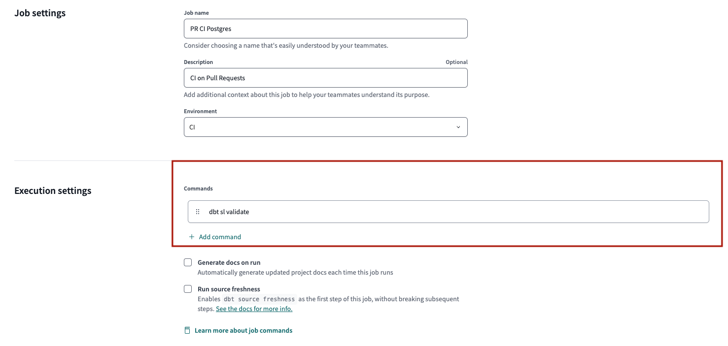 Validate all semantic nodes in your CI job by adding the command: 'dbt sl validate' in your job execution settings. Validate all semantic nodes in your CI job by adding the command: 'dbt sl validate' in your job execution settings.